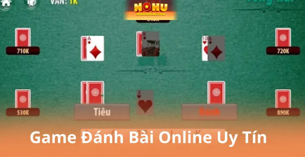 Game Đánh Bài Online Uy Tín