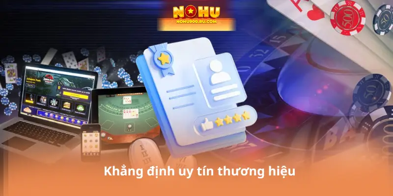 Khẳng định uy tín thương hiệu