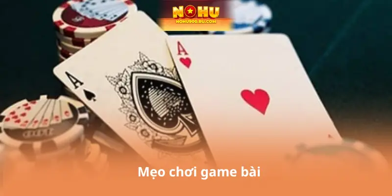 Mẹo chơi game bài