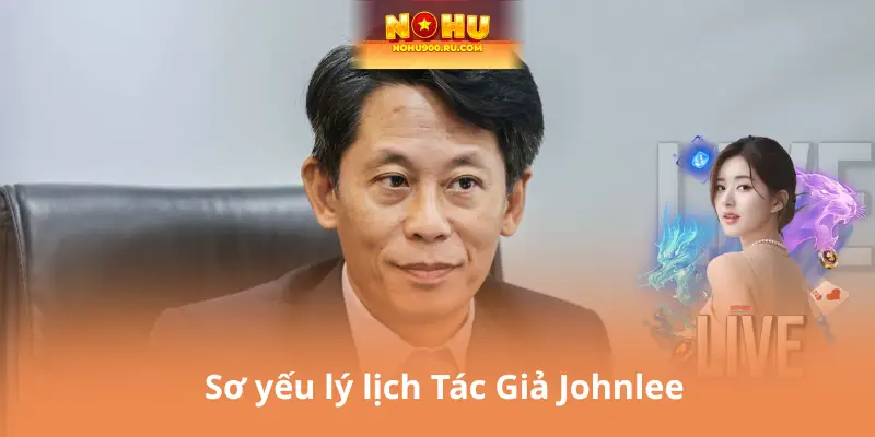 Sơ yếu lý lịch Tác Giả Johnlee